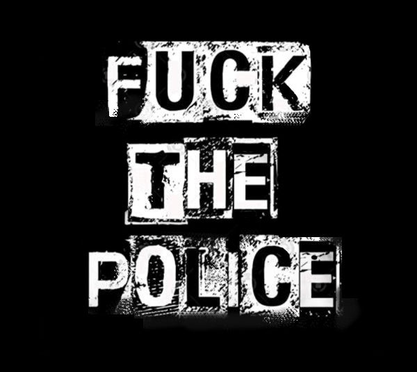 Fuck the police 